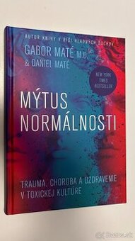 Mýtus normálnosti - Gábor Maté, Daniel Maté
