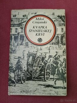 Miloš Crnjanski – Kvapka španielskej krvi (1978)