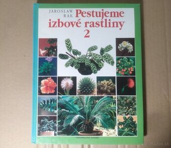Pestujeme izbové rastliny 2