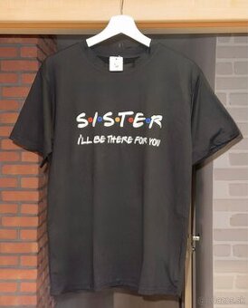 Tričko Sister “I’ll Be There For You”