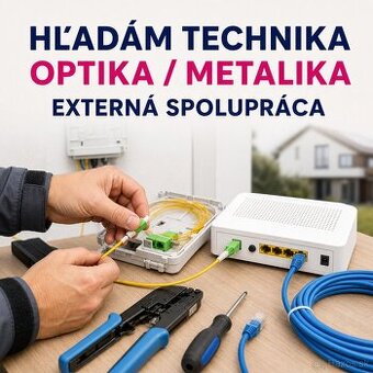 OPTICKÉ / METALICKÉ prípojky. ( Technik )