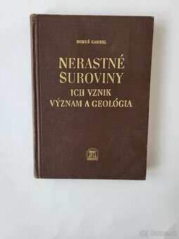Bohuš Cambel - Nerastné suroviny ich vznik význam a geológia