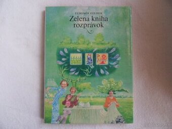 Zelená kniha rozprávok - Ľ.Feldek, ilustrácie A.Brunovský