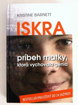 K.Barnett - ISKRA.....príbeh matky, ktorá vychovala génia
