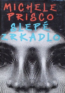 Michele Prisco - Slepé zrkadlo