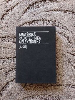Amatérska radiotechnika a elektronika [3.díl]