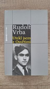 Utekl jsem z Osvětimi - Rudolf Vrba