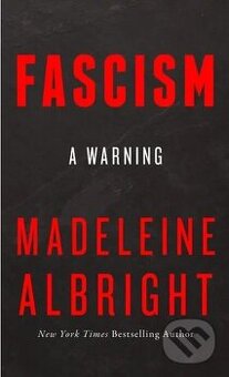 Madeleine Albright: Fascism - a warning