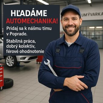 HĽADÁME AUTOMECHANIKA DO STABILNÉHO SERVISU V POPRADE