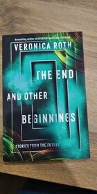 The end and other beginnings- Veronica Roth