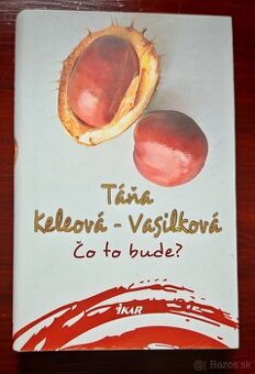 Táňa Keleová-Vasilková-Čo to bude?