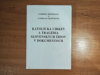 Katolícka cirkev a tragédia slovenských židov v dokumentoch