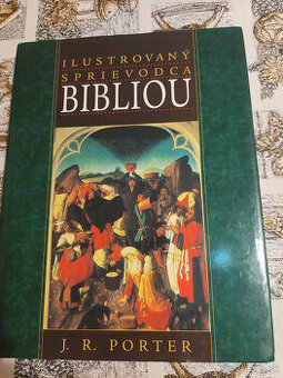 J.R. Porter - Ilustrovaný sprievodca bibliou