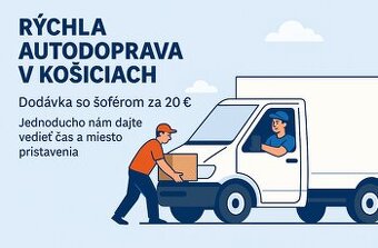 Rýchla autodoprava v Košiciach – dodávka so šoférom za 20 €