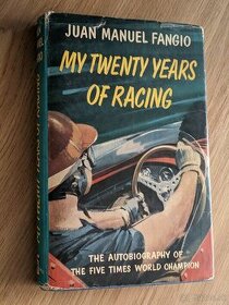 Juan Manuel Fangio - My twenty years of racing