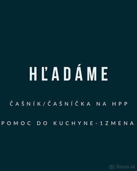 Hľadáme čašníčku, pomocnú silu do kuchyne