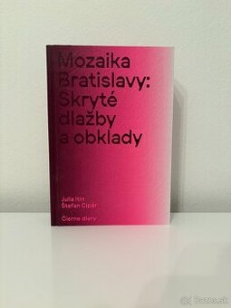 Čierne diery - Mozaika Bratislavy - Skryté dlažby a obklady