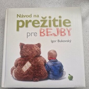 Igor Bukovský, Návod na prežitie pre Bejby + Hneď to bude