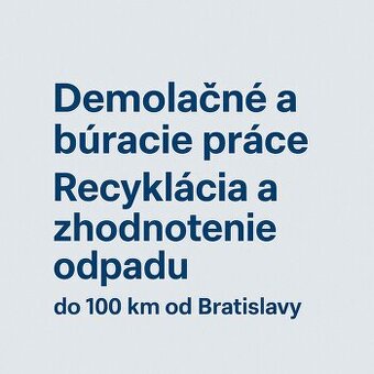 Demolačné a búracie práce, recyklácia a zhodnotenie odpadu