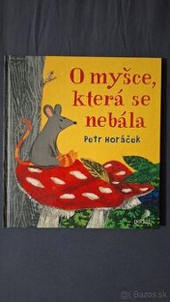 O myšce, ktorá se nebála - Petr Horáček