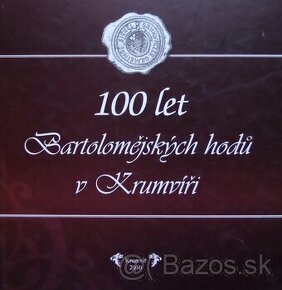 100 let Bartolomějských hodů v Krumvíři