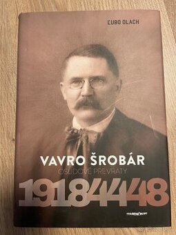 Ľubo Olach - Vavro Šrobár, osudové prevraty