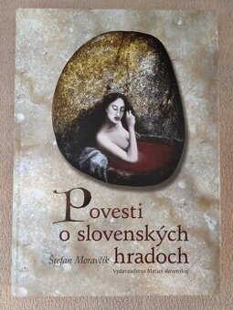 Povesti o slovenských hradoch - Štefan Moravčík