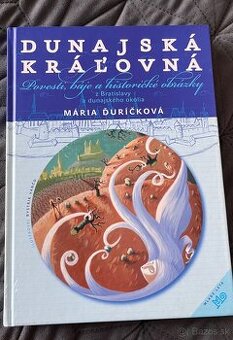 Dunajská kráľovná- povesti, báje- Mária Ďuríčková