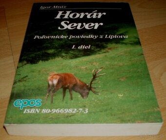 Horár Sever I. diel – Poľovnícke príbehy z Liptova