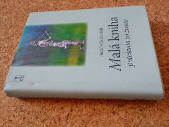 Malá kniha potešenia zo života, Anselm Grün