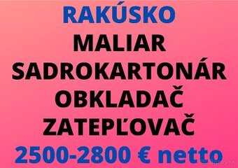 RAKÚSKO: MALIAR - SADROKARTONÁR - OBKLADAČ - ZATEPLOVAČ