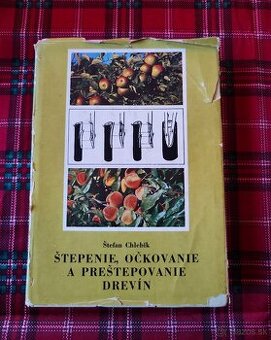 Štepenie, očkovanie a preštepovanie drevín