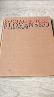 Socialistické Slovensko v obrazoch