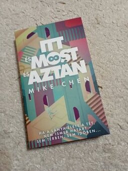 Mike Chen Itt és most és aztán
