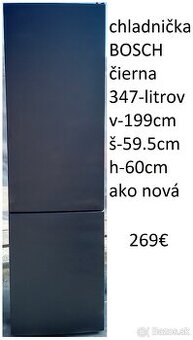 predám čiernu chladničku s mrazničkou BOSCH-347lit.-aj iné