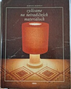 Margita BARIŠOVÁ - Vyšívame na netradičných materiáloch