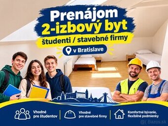 Prenájom 2-izbový byt, študenti, stavebné firmy - Bratislava