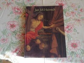 Jan Jiří Heinsch - Malíř barokní zbožnosti (Šroněk Michal)