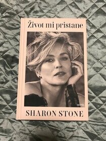 Život mi pristane -  Sharon Stone