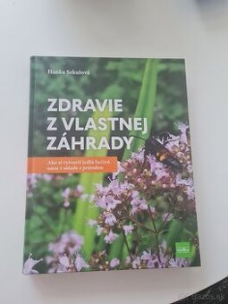 Sekulova - Zdravie z vlastnej zahrady