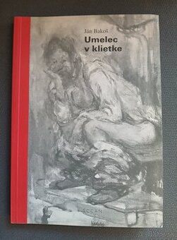 Ján Bakoš : Umelec v klietke