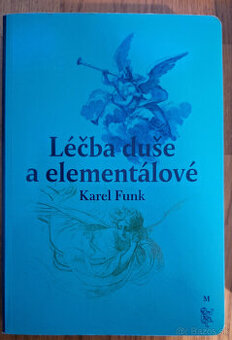 Karel Funk - léčba duše a elementálové
