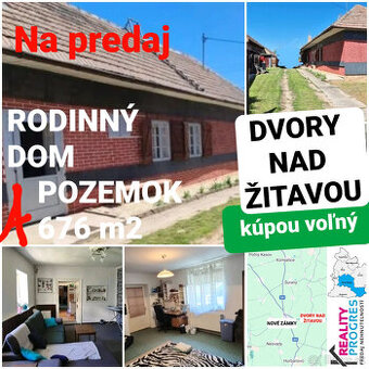 RODINNÝ DOM A POZEMOK 676 m2 DVORY NAD ŽITAVOU - VOĽNÝ