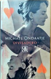 Michael Ondaatje: Divisadero
