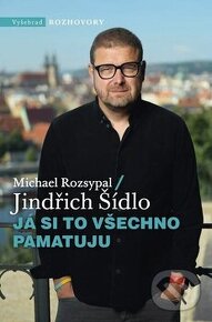 Jindřich Šídlo Michael Rozsypal :Já si to všechno pamatuju