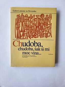 Chudoba, chudoba, šak si mi moc vina...