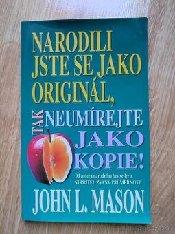 Narodili jste se jako originál, tak neumírejte jako kopie