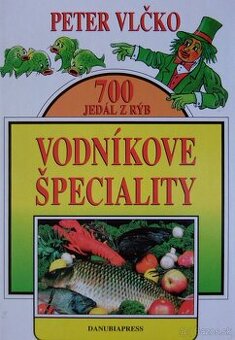 Vodníkove špeciality - Príprava jedál z rýb