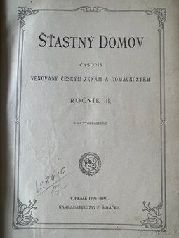 Časopis Šťastný domov - kompletný III. ročník (1906 - 1907)