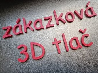 3D TLAČ NA ZÁKAZKU a TECHNICKÁ PODPORA
